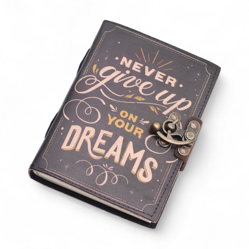 Leather Printed Notebooks (7x5") - Never Give Up On Your Dreams - 200 Pages