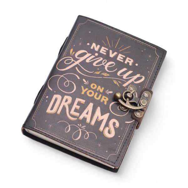 Leather Printed Notebooks (7x5") - Never Give Up On Your Dreams - 200 Pages
